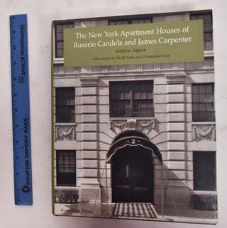 Item #145941 The New York Apartment Houses of Rosario Candela and James Carpenter. Andrew Alpern,...