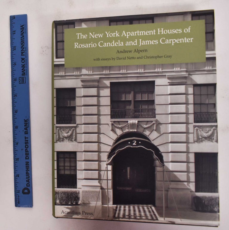 Item #145941 The New York Apartment Houses of Rosario Candela and James Carpenter. Andrew Alpern, David Netto, Christopher Gray.