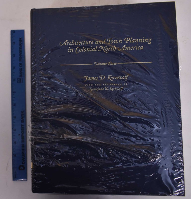 Item #146064 Architecture and Town Planning in Colonial North America (3 volumes). James D. Kornwolf, Georgiana W. Kornwolf.