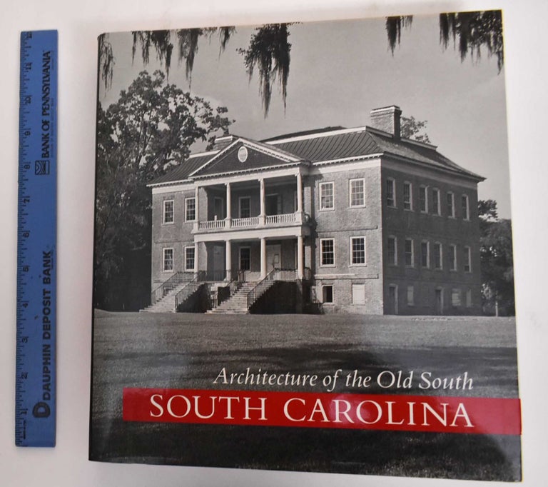 Item #146235 Architecture of the Old South: South Carolina. Mills Lane, Gene Waddell Van Jone Martin, Gene Carpenter.