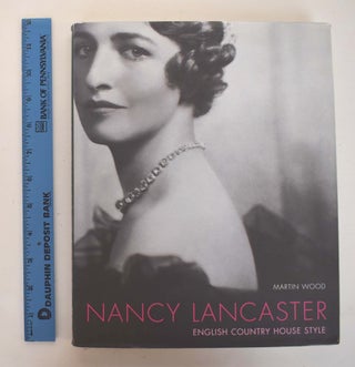 Item #146419 Nancy Lancaster: English Country House Style. Martin Wood