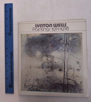 Item #14642 Lynton Wells: Paintings 1971-1978. Peter C. Bunnell