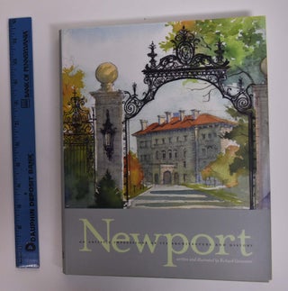 Item #146432 Newport: An Artist's Impressions of Its Architecture and History. Richard Grosvenor