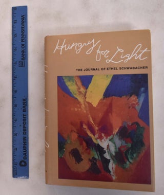 Item #146469 Hungry for Light: The Journal of Ethel Schwabacher. Ethel Schwabacher, Brenda S....