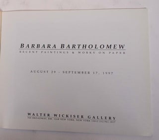 Item #146991 Barbara Bartholomew: Recent Paintings and Works on Paper. Lilly Wei