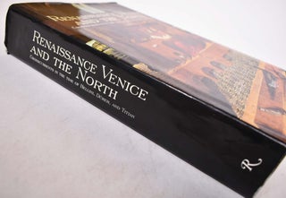 Renaissance Venice and the North: Crosscurrents in the Time of Bellini, Dürer and Titian
