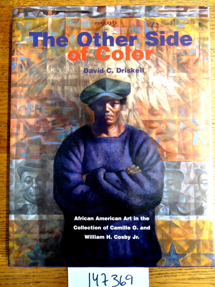 Item #147369 The Other Side of Color: African American Art in the Collection of Camille O. and William H. Cosby Jr. David C. Driskell.