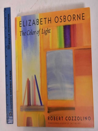Item #147970 Elizabeth Osborne: The Color of Light. Robert Cozzolino