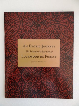 Item #148361 An Exotic Journey: The Furniture and Paintings of Lockwood de Forest. Daphne...