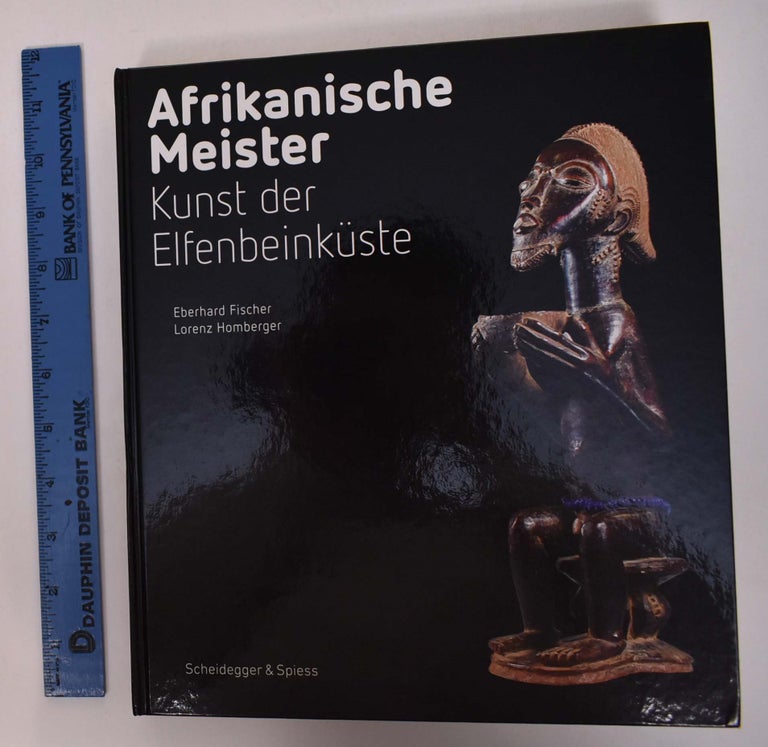 Item #148380 Afrikanische Meister: Kunst der Elfenbeinkuste. Eberhard Fischer, Lorenz Homberger.