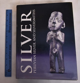 Item #148394 The Silver and Silversmiths of Peru. Jose Torres della Pina, Victoria Mujica