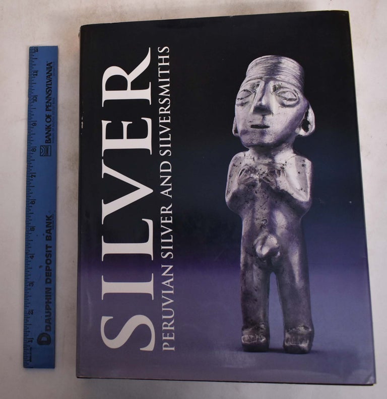 Item #148394 The Silver and Silversmiths of Peru. Jose Torres della Pina, Victoria Mujica.