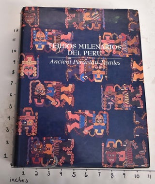 Item #148509 Tejidos Milenarios del Peru = Ancient Peruvian Textiles. Jose Antonio De Lavalle,...