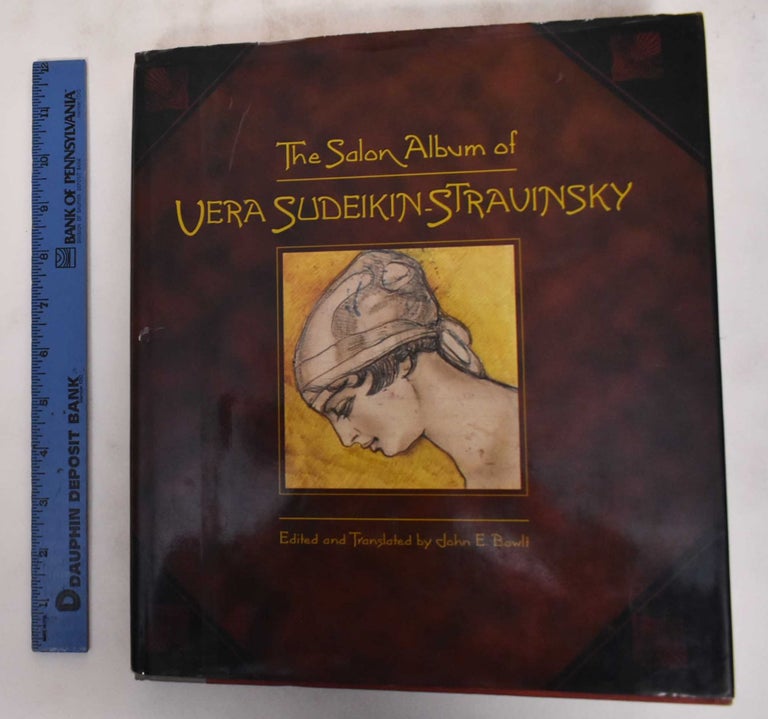 Item #148676 The Salon Album of Vera Sudeikin-Stravinsky. John E. Bowlt.