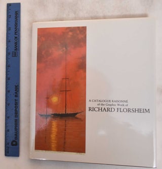 Item #148685 A Catalogue Raisonne of the Graphic Work of Richard Florsheim. Domenic J. Iacono