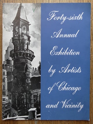 Item #14870 46th Annual Exhibition by Artists of Chicago and Vicinity. Mar. 12 to Apr. 26...