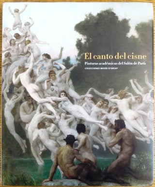 Item #148866 El Canto del cisne: Pinturas academicas del Salon de Paris - Colleciones Musee...