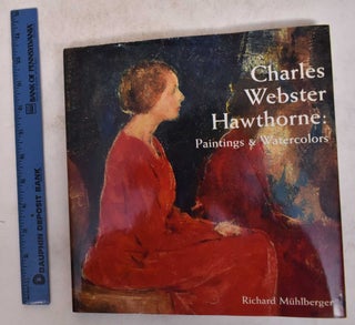 Item #149386 Charles Webster Hawthorne: Paintings & Watercolors. Richard Mühlberger