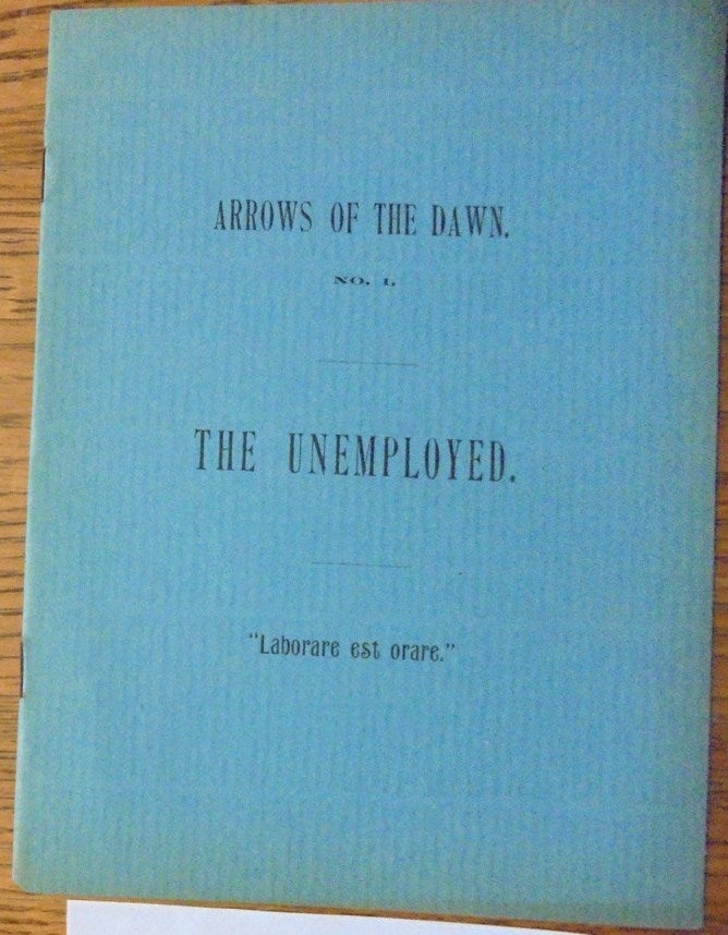 Item #149951 Arrows of The Dawn. No.1. The Unemployed. Ralph Radcliffe Whitehead.