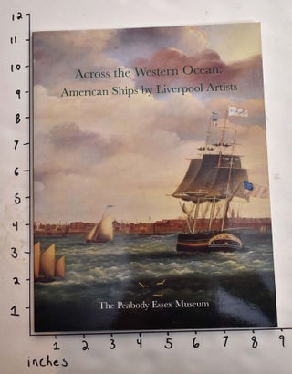 Item #150322 Across the Western Ocean: American Ships by Liverpool Artists. A. S. Davidson
