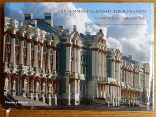 Item #150512 The Summer Palaces of the Romanovs: Treasures from Tsarskoye Selo. Emmanuel Ducamp