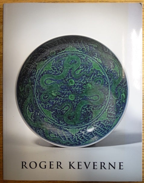 Item #150531 Fine and Rare Chinese Works of Art and Ceramics, Winter Exhibition 2012. Roger Keverne.