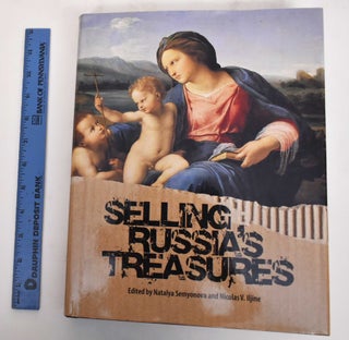 Item #150643 Selling Russia's Treasures: The Soviet Trade in Nationalized Art 1917-1938. Natalya...