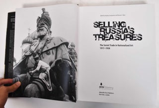 Selling Russia's Treasures: The Soviet Trade in Nationalized Art 1917-1938