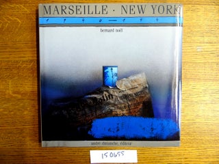 Item #150655 Marseille - New York: une liaison surrealiste = a surrealist liaison. Bernard Noel,...