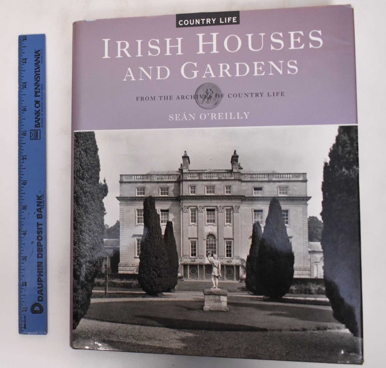 Item #150873 Irish Houses and Gardens (Country Life). Sean O'Reilly.
