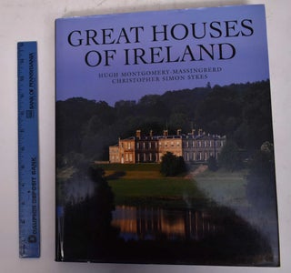 Item #150939 Great Houses of Ireland. Hugh Montgomery-Massingberd, Christopher Simon Sykes