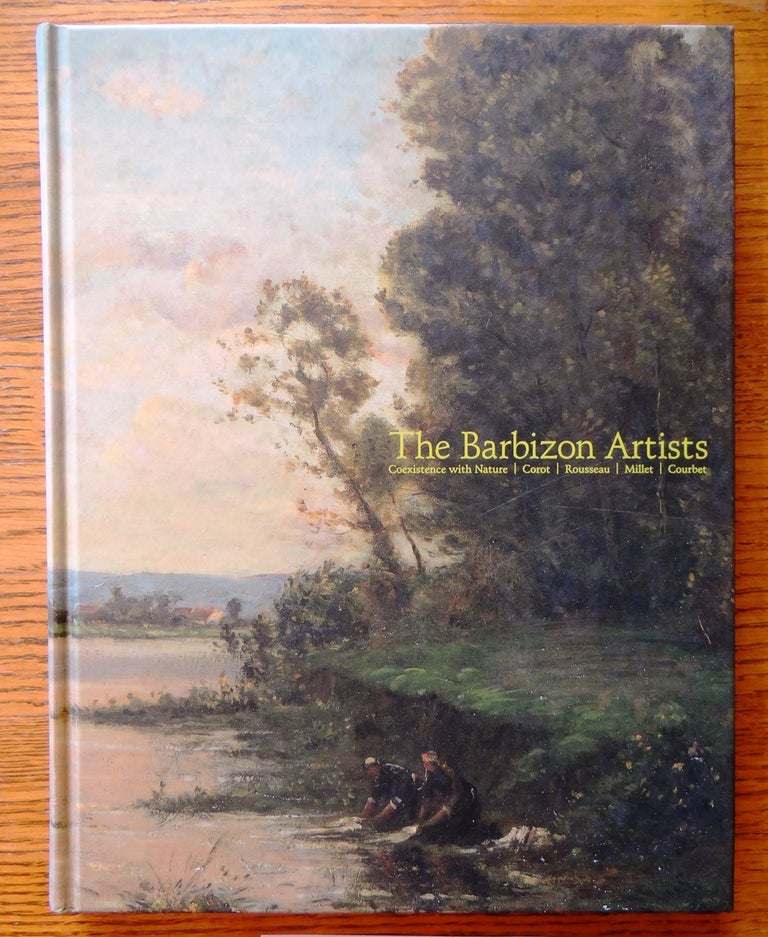 Item #151140 The Barbizon Artists, Coexistence with Nature: Corot, Rousseau, Millet, Courbet. Yamanashi Kenritsu Bijutsukan.