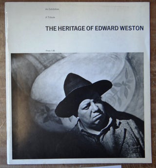 Item #151167 The Heritage of Edward Weston: An Exhibition, A Tribute. Gerald H. Robinson