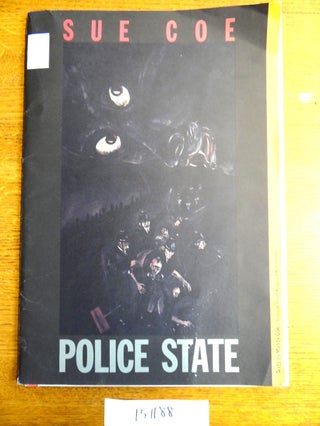 Item #151188 Sue Coe: Police State. Donald Kuspit, Marilyn A. Zeitlin