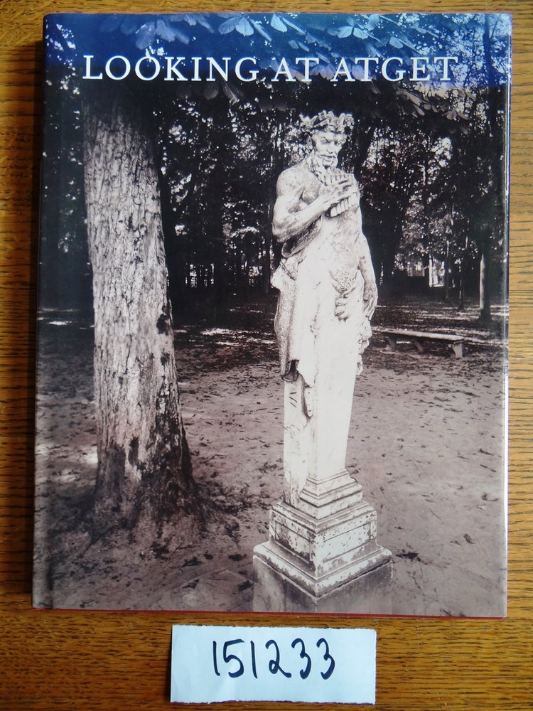 Item #151233 Looking at Atget. Peter Barberie.