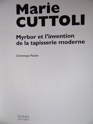 Marie Cuttoli: Myrbor et l'invention de la tapisserie moderne