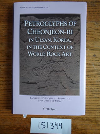 Item #151344 Petroglyphs of Cheonjeon-Ri in Ulsan, Korea, in the Context of World Rock Art....