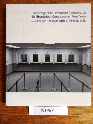 Item #151404 Proceedings of the International Conference on Jie (Boundaries): Contemporary Art...
