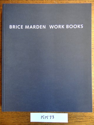 Item #151573 Brice Marden: Work Books, 1964-1995. Dieter Schwarz, Michael Semff