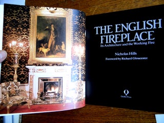 The English Fireplace: Its Architecture and the Working Fire