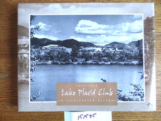 Item #151595 1895-1980: Lake Placid Club, an Illustrated History. David H. Ackerman