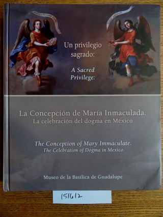 Item #151612 A Sacred Privilege: The Conception of Mary Immaculate, The Celebration of Dogma in...