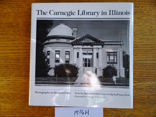 Item #151621 The Carnegie Library in Illinois. Raymond Bial, Linda LaPuma Bial