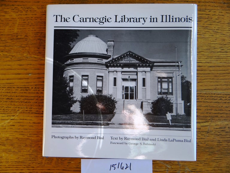 Item #151621 The Carnegie Library in Illinois. Raymond Bial, Linda LaPuma Bial.