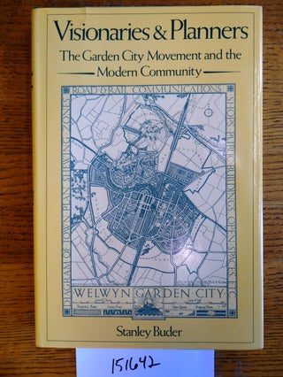 Item #151642 Visionaries and Planners: The Garden City Movement and the Modern Community. Stanley...