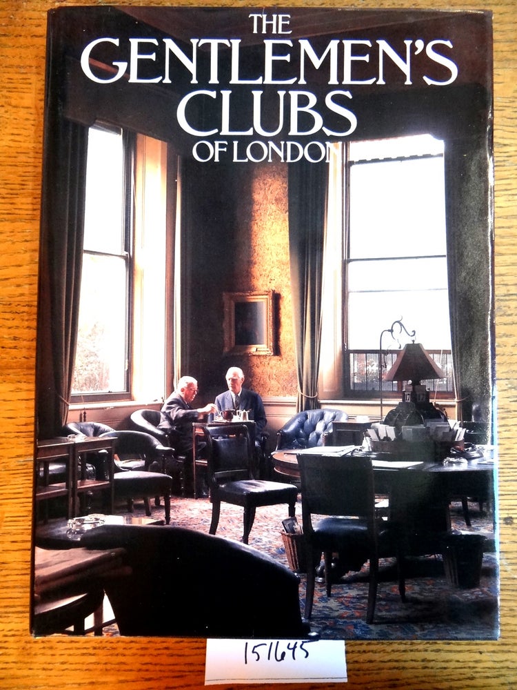 Item #151645 The Gentlemen's Clubs of London. Anthony LeJeune, Malcolm Lewis.