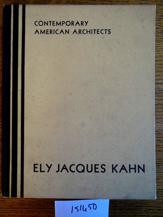 Item #151650 Ely Jacques Kahn (Contemporary American Architects). Ely Jacques Kahn, Arthur T. North