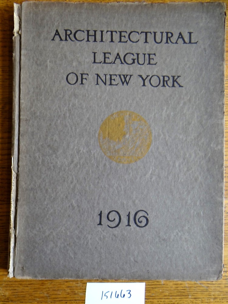 Item #151663 Year Book of the Architectural League of New York and Catalogue of the Thirty-First Annual Exhibition