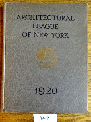 Item #151676 Year Book of the Architectural League of New York and Catalogue of the Thirty-fifth...
