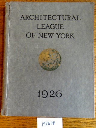 Item #151678 Year Book of the Architectural League of New York and Catalogue of the Forty-first...